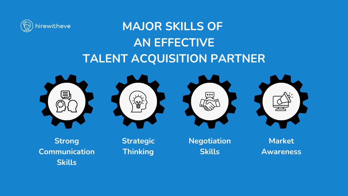 Skills and Qualities of an Effective Talent Acquisition Partner